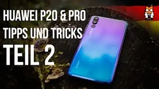 Huawei P20 / P20 Pro - Tipps und Tricks (EMUI 8.1) - Teil 2 [Deutsch/German]