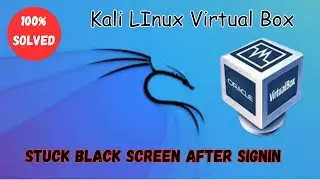 How to fix Kali Linux VirtualBox Black Screen after login 2024