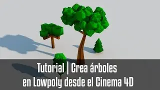 TUTORIAL | Crea árboles en Lowpoly desde el Cinema 4D | ANGEL DECUIR