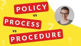 Policy vs. Process vs. Procedure PLUS How I Structure SOPs