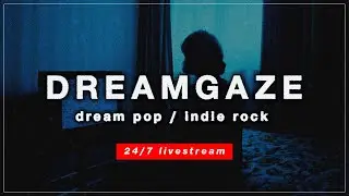 DREAMGAZE FM | dream pop. indie rock. post punk. bedroom pop. jangle pop ~ 24/7 Radio