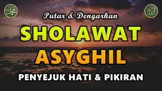 Sholawat Asyghil || Sholawat Tanpa Musik || Dilindungi Dari Kejahatan #83