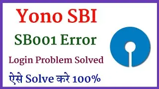 Yono SBI SB001 Technical Error - SB001 error in Yono - SB001 technical error - Yono login problem