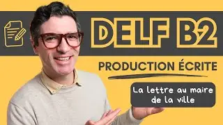 DELF B2 - 2024 | Exemple de PRODUCTION ÉCRITE + PDF