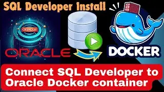 Install Oracle SQL Developer + Connect to Oracle Docker Container!  #docker #sqldeveloper #oracledb