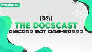 The Docscast - A bot dashboard series?! | MenuDocs