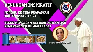 Ketidakadilan dan Pemerasan di Rumah Ibadat, Renungan Inspiratif Minggu Ke 3  Prapaskah, 03-03- 2024