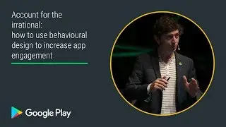 Use behavioral design to increase app engagement (Apps track - Playtime EMEA 2017)