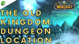 Wotlk Classic The Old Kingdom Dungeon Location