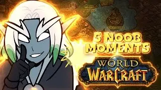 My 5 BIGGEST Noob Moments When I First Started Playing World of Warcraft