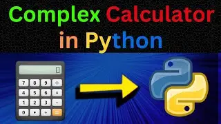 Building a Complex Calculator in Python: Step-by-Step Tutorial