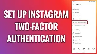 How To Set Up Instagram Two Factor Authentication