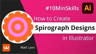 #10MinSkills - Create Spirograph designs with Distort & Transform in Illustrator