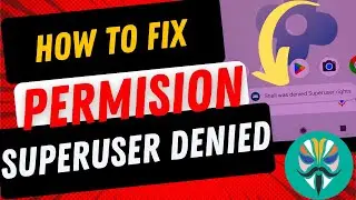 How to Fix Android "Shell was Denied Superuser Rights" Error in Magisk