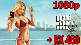 GTA 5 | AMD RX 460 | FRAME RATE | (1080p)