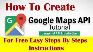 How to Create Google Maps API key | Google Maps JavaScript API Tutorial - Step By Step