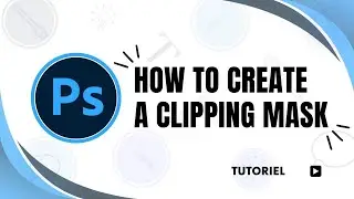 How to make a clipping mask in Photoshop