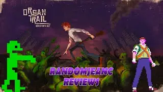 The Organ Trail Director's Cut (PC) - Randomjeanc Reviews #11