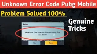 Unknown Error Code : Pubg Mobile || How To Fix Pubg Mobile Unknown Error Code Problem