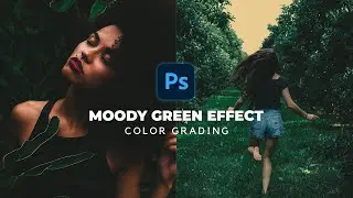 How to Make a Moody Green Effect in Photoshop CC - Color Grading