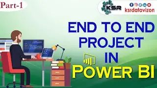 End to End Project in Power BI Part 1 |  Indias Best IT Training | KSR Datavizon | Power BI