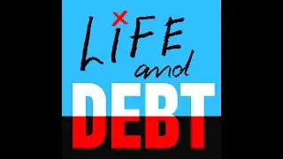 Life and Debt Podcast trailer