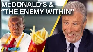 Jon Stewart on Trump's McDonald's Shift & His 