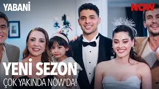 Yabani Yeni Sezonuyla Çok Yakında NOWda!