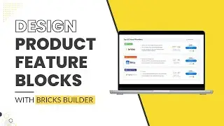 Bricks Tutorial: How to Design Product Feature Blocks for your Ecom or Review Site