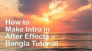 How to Make Intro in After Effects   Bangla Tutorial