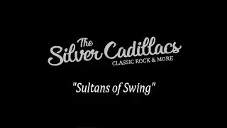 The Silver Cadillac's -  Sultans of Swing" (Dire Straits cover)