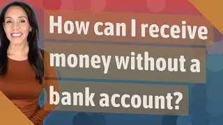 How can I receive money without a bank account?