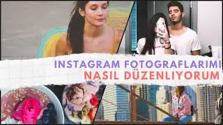 FOTOĞRAFLARIMI NASIL DÜZENLİYORUM? | Amerika'da Bir Ada