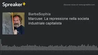 Marcuse: La repressione nella societa industriale capitalista