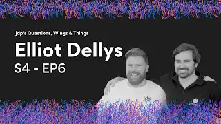 Questions, Wings & Things, S04 EP6 - Elliot Dellys