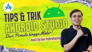 Tips & Trik Menguasai Android Studio: Dari Pemula Hingga Mahir!