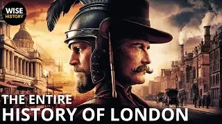 The ENTIRE History of London (History Documentary)