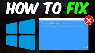 Could not find the recovery environment - Windows 10/11