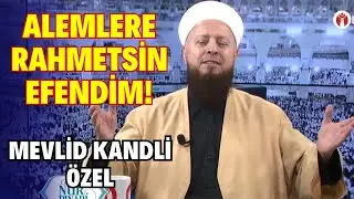 Mevlid Kandli Özel | Alemlere Rahmetsin Efendim!