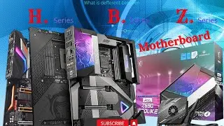 Different between H, B, & Z series Motherboard | What is motherboard series in hindi !! and type !!