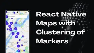 React Native Maps Integration and Clustering of Markers with help of JSI powered clustering library