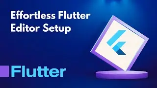 Flutter Editor Setup