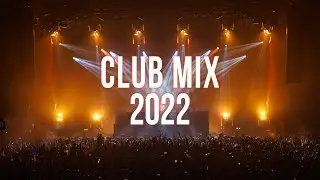 Club Music 2022 - New Electro House Mix 2022