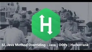 32. java Method Overriding - Java | OOPs | Hackerrank