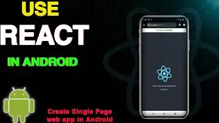 Create React App in Android | Use React Js in Android | Start Building Single Page Web Appon Android