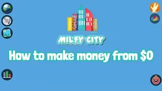 How To Make Money From $0 In Milfy City