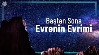 Atalarımıza Anlatılacak Hikaye: Evrenin Evrimi