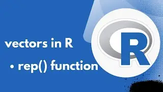 Vectors in R Programming| How to create a vector in r using a sequence | rep() function in r