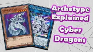 Yu-Gi-Oh Archetype Explained : Cyber Dragons