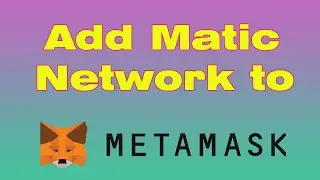 how to add Matic network to MetaMask